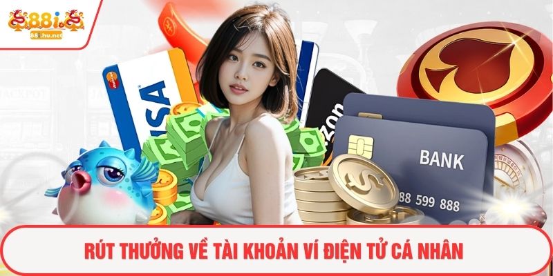 Rút thưởng về tài khoản ví điện tử cá nhân